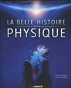 La belle histoire de la physique