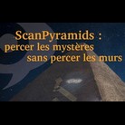 Conférence-vidéo Cyclope - ScanPyramids : percer les mystères sans percer les murs