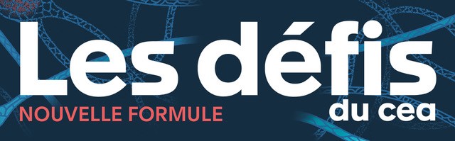 ''Les Défis du CEA'' lance sa nouvelle formule !