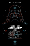 Faire des sciences avec Star Wars
