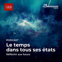 Podcasts Le temps dans tous ses états