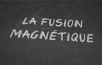 Fusion(s) : la fusion magnétique