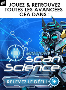 Jouez et retrouvez toutes les avancées CEA dans Mission ScanScience !