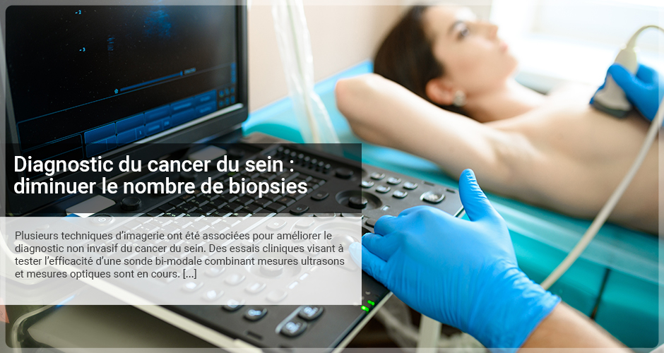 Diagnostic du cancer du sein : diminuer le nombre de biopsies