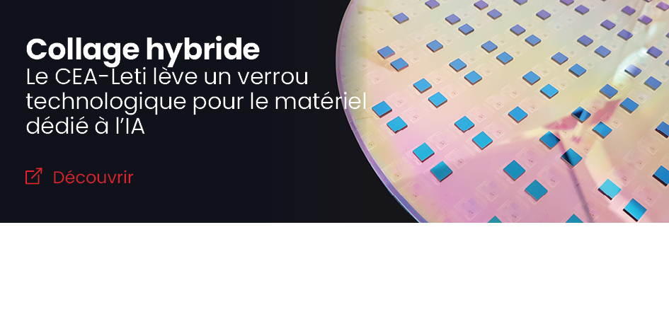 Collage hybride - Le CEA-Leti lève un verrou technologique pour le matériel dédié à l'IA