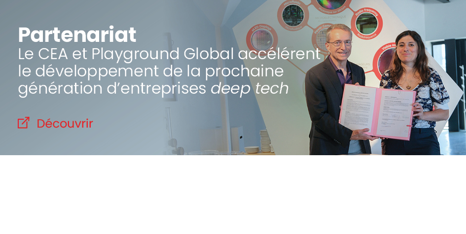 Le CEA et Playground Global concluent un protocole d'accord stratégique pour accélérer le développement de prochaine génération d'entreprises deep tech.