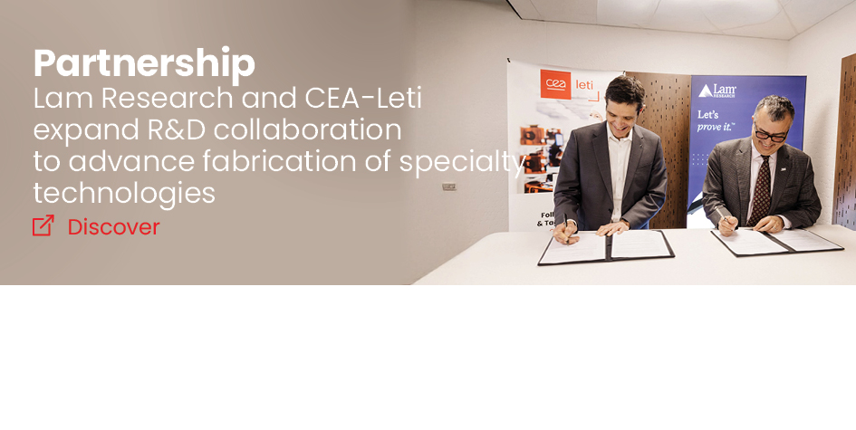 Lam Research and CEA-Leti Expand Research and Development Collaboration to Advance Fabrication of Specialty Technologies