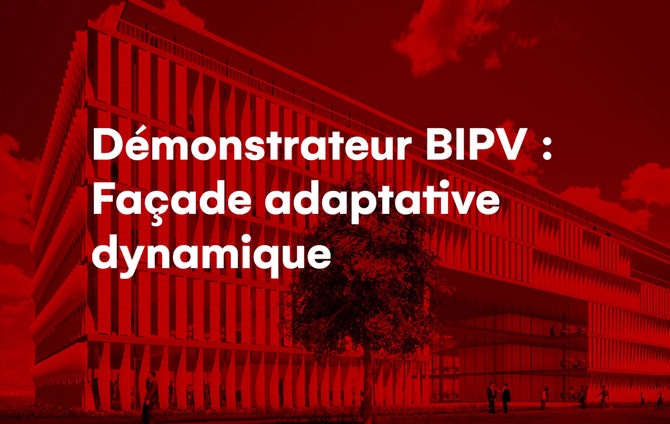 Démonstrateur BIPV : Façade adaptative dynamique