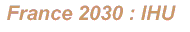 France 2030 IHU