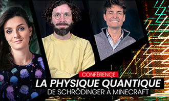 La physique quantique : de Schrödinger à Minecraft