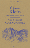 Psychisme ascensionnel - Etienne Klein