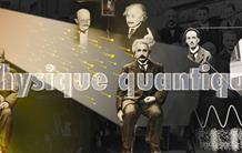 L'histoire de la physique quantique