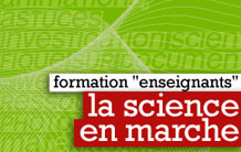 Formation enseignants « La science en marche » : dernières places disponibles !