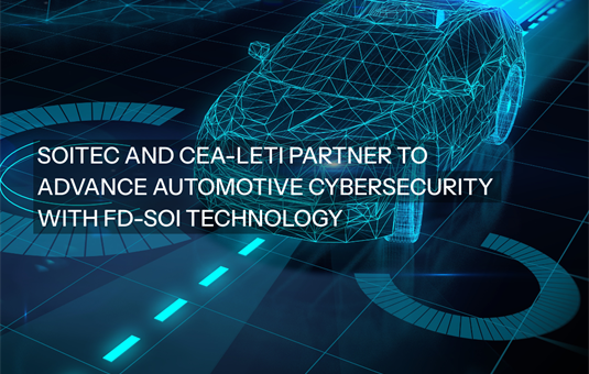 SOITEC et le CEA s'associent pour faire progresser la cybersécurité automobile grâce à la technologie FD-SOI